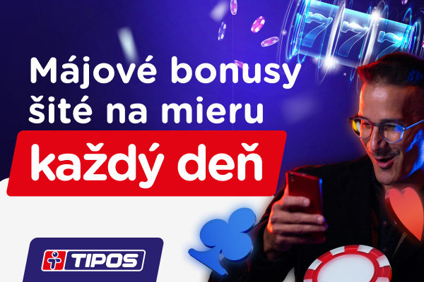 Májové bonusy šité na mieru každý deň len v kasíno eTIPOS.sk