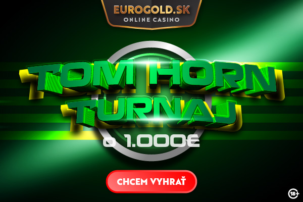 Priprav sa na víkend: Tom Horn turnaj v Eurogold casino o 1 000 €